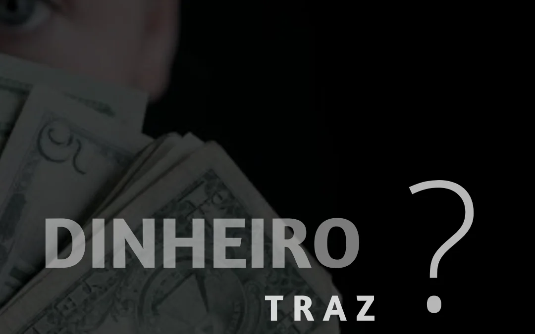 Dinheiro traz felicidade?